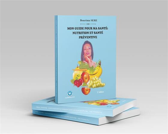 Boureima SERE – Auteur — Mon guide pour ma sante nutrition et santé preventive - BOUR
